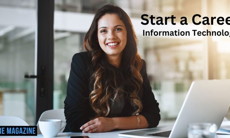 How to Start a Career in Information Technology