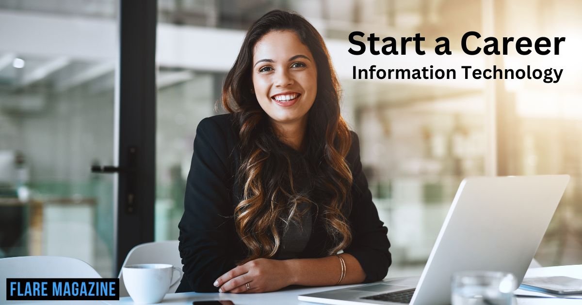 How to Start a Career in Information Technology
