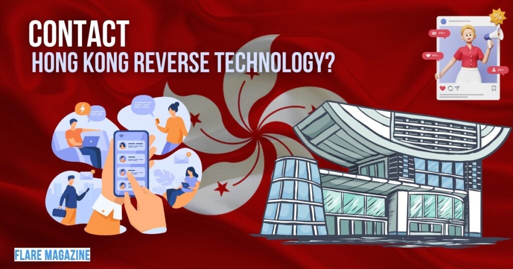 Why Contact Hong Kong Reverse Technology?