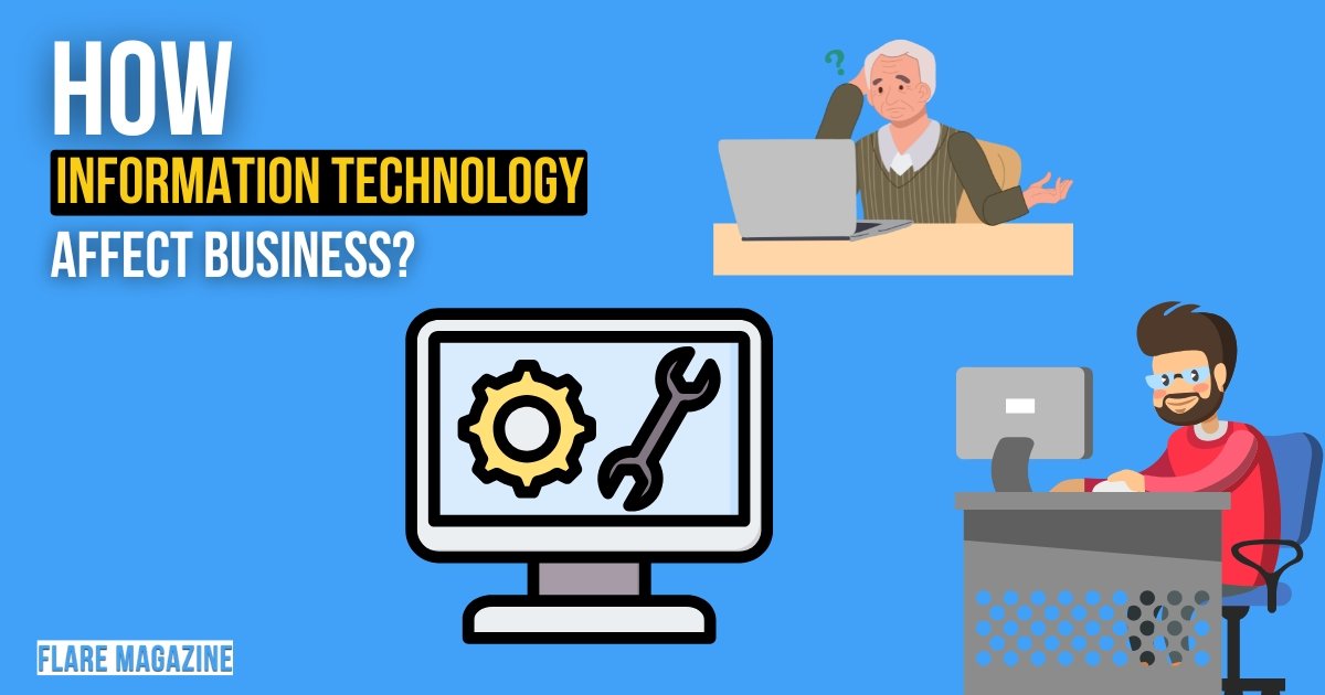 How does information technology affect business