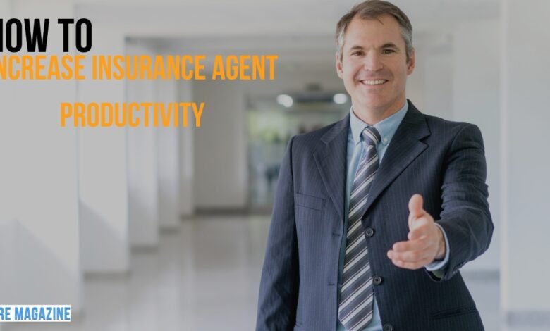 How to Increase Insurance Agent Productivity