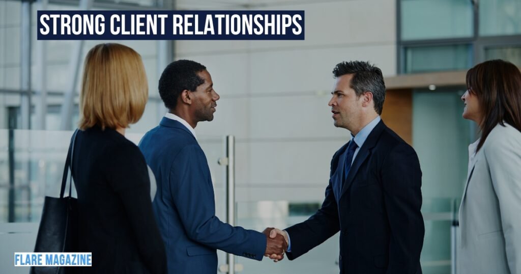 Build Strong Client Relationships